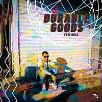 Few Bugz – DURABLE GOODS