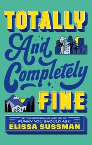 Totally and Completely Fine - Elissa Sussman
