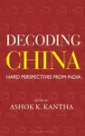 Decoding China - Ashok Kantha with The Vivekananda International Foundation