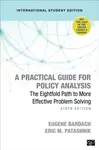 A Practical Guide for Policy Analysis - International Student Edition - Eric M. Patashnik, Eugene S. Bardach