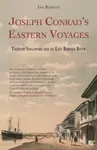 Joseph Conrad's Eastern Voyages - Ian Burnet