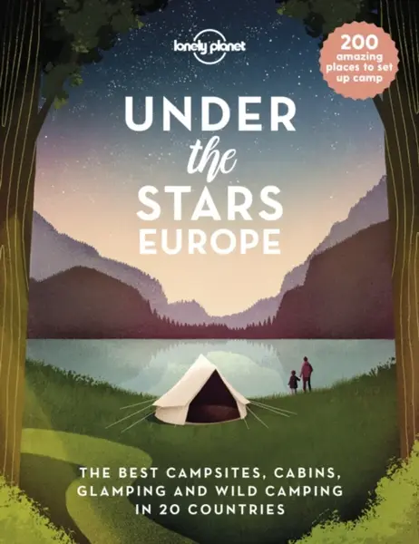 Lonely Planet Under the Stars - Europe - Lonely Planet