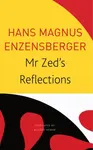 Mr Zed's Reflections - Hans Magnus Enzensberger