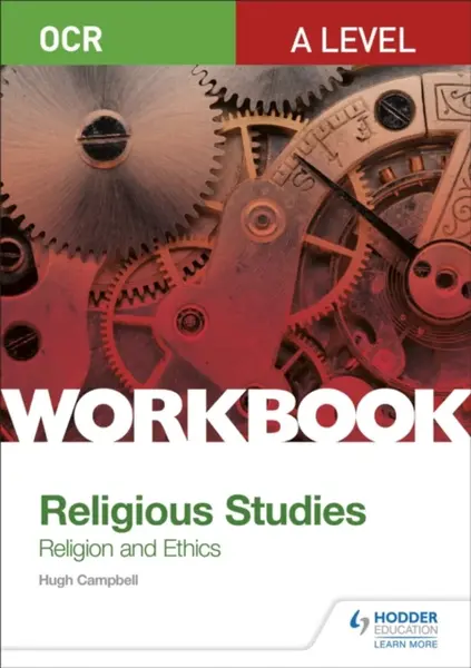 OCR A Level Religious Studies: Religion and Ethics Workbook - Hugh Campbell