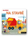 MiniPEDIE Objevujeme svět! Na stavbě - Nathalie Choux
