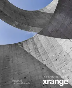 The Architecture of Xrange - Aaron Betsky, Aric Chen, Grace Cheung