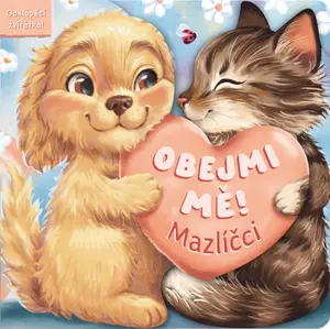 Obejmi mě! Mazlíčci - Clarie Mowat