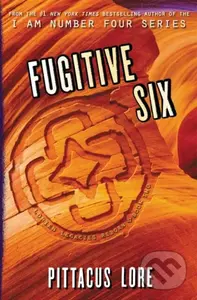 Fugitive Six - Pittacus Lore,Fugitive Six - Pittacus Lore
