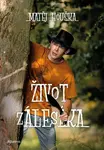 Život zálesáka - Matěj Houška