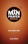 Man Prayer Manual - Carl beech