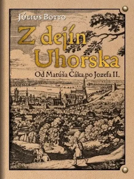 Z dejín Uhorska - Július Botto