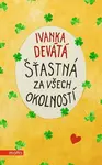 Šťastná za všech okolností (poškozené) - Ivanka Devátá