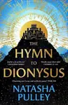 Hymn to Dionysus - Natasha Pulley