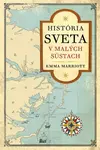 História sveta v malých sústach - Marriott Emma