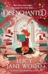 Disenchanted - Lucy Jane Wood