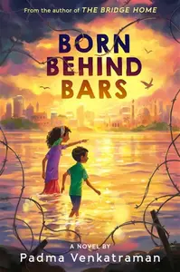 Born Behind Bars - Padma Venkatraman