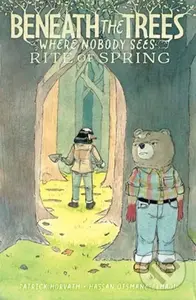 Beneath the Trees Where Nobody Sees: Rite of Spring - Patrick Horvath