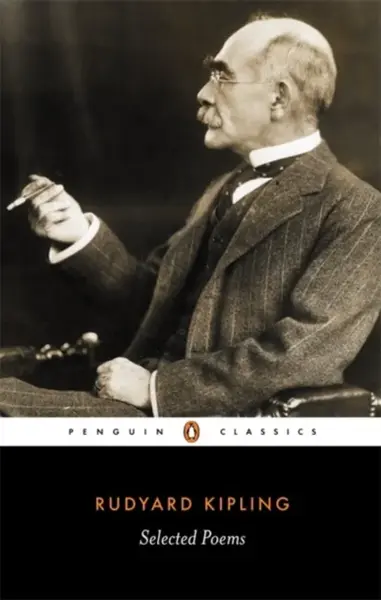 Penguin Classics Selected Poems of Rudyard Kipling - Rudyard Kipling