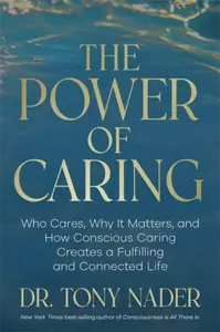 The Power of Caring - Tony Nader