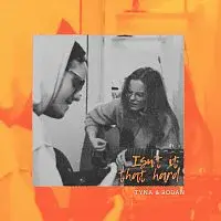 TYNA, RODAN – Isn't It That Hard