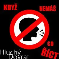 Hluchý Dovrat – Když nemáš co říct