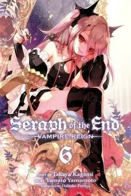 Seraph of the End, Vol. 6 - Takaya Kagami