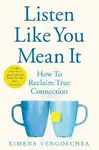 Listen Like You Mean It - Vengoechea Ximena