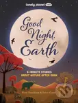 Lonely Planet Kids Good Night, Earth (5-Minute Stories About Nature After Dark)