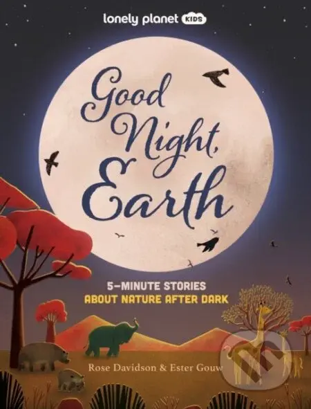 Lonely Planet Kids Good Night, Earth (5-Minute Stories About Nature After Dark)