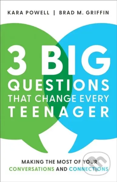 3 Big Questions That Change Every Teenager – Making the Most of Your Conversations and Connections - kniha z kategorie Humanitní a společenské vědy