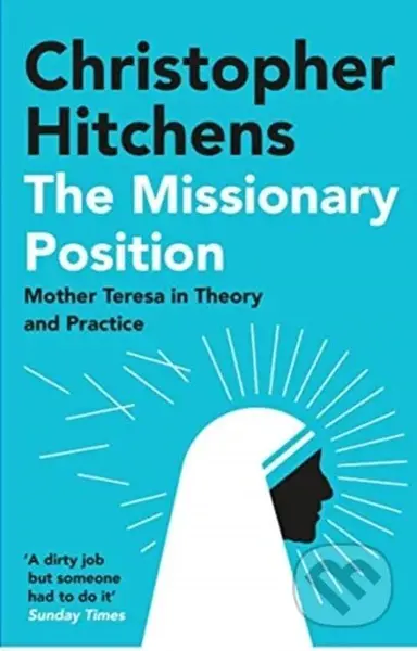 The Missionary Position (Mother Teresa in Theory and Practice) - kniha z kategorie Filozofie