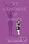 The Lightness of Hands - Jeff Garvin