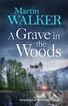 A Grave in the Woods - Martin Walker - kniha z kategorie Detektivky, thrillery a horory