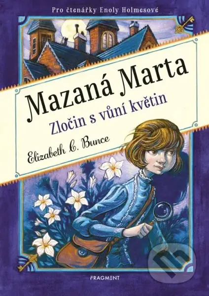 Mazaná Marta – Zločin s vůní květin - Elizabeth C. Bunce - kniha z kategorie Pohádky