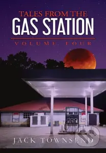 Tales from the Gas Station: Volume Four - Jack Townsend - kniha z kategorie Horory