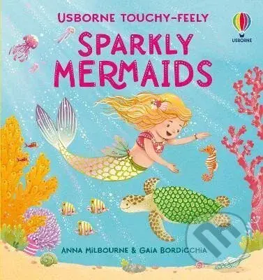 Touchy-Feely Sparkly Mermaids - Anna Milbourneová