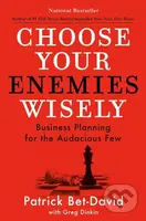 Choose Your Enemies Wisely (Business Planning for the Audacious Few) - kniha z kategorie Byznys a management