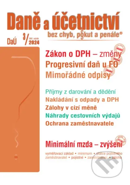 Daně a účetnictví bez chyb, pokut a penále č. 3 / 2024 - Zákon o DPH – změny