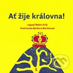 Ať žije královna! - Barbora Burianová (ilustrátor), Robin Král