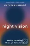 Night Vision (Seeing Ourselves through Dark Moods) - kniha z kategorie Humanitní a společenské vědy