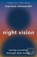 Night Vision (Seeing Ourselves through Dark Moods) - kniha z kategorie Humanitní a společenské vědy