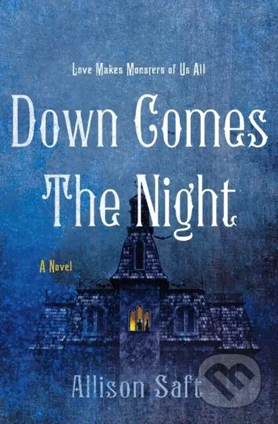 Down Comes the Night (A Novel) - Allison Saft - kniha z kategorie Fantasy