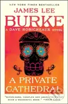 A Private Cathedral (A Dave Robicheaux Novel) - James Lee Burke