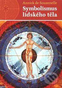 Symbolismus lidského těla (2. rozšířené vydání) - Annick de Souzenelle - kniha z kategorie Odborné a naučné