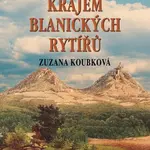 Tajemné stezky - Krajem blanických rytířů (Defekt) - Zuzana Koubková