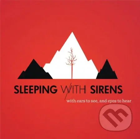 Sleeping With Sirens:  With Ears To See And Eyes To Hear LP