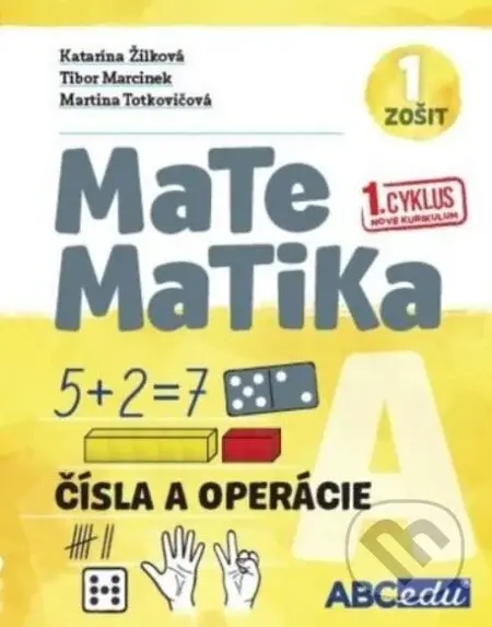 MATEMATIKA A1 - Čísla o operácie - pracovný zošit A, časť 1. pre 1.cyklus nového kurikula - kniha z kategorie