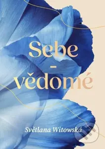 Sebe-vědomé - Světlana Witowská - kniha z kategorie Životopisy