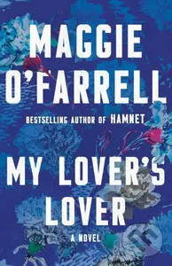 My Lover's Lover - Maggie O'farrell