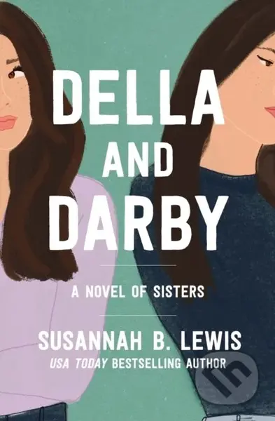 Della and Darby (A Novel of Sisters) - Susannah B. Lewis - kniha z kategorie Beletrie